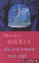  Holman, Theodor, Als een vrouw nee zegt: 52 romans