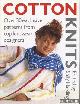  Harding, Sally, Cotton knits. Over 30 exclusive patterns from top knitwear designers