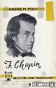  Pols, Andre M., Het leven van F. Chopin