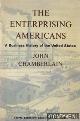  Chamberlain, John, The Enterprising Americans. A Business History of the United States