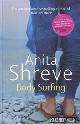  Shreve, Anita, Body surfing: a novel