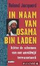  Jacquard, Roland, In naam van Osama bin Laden: achter de schermen van een wereldwijd terreurnetwerk