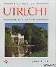  Vos, M. de, Utrecht, historisch hart van Nederland / Utrecht, historical heart of Holland
