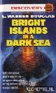  Douglas, L. Warren, Bright islands in a dark sea