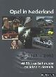  Acker, Bart & Jong, T. De & Rooy, Ab de, Opel in Nederland, 1969-2003. Al 35 jaar het meest geliefde automerk