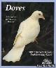  Vriends, Matthew M., Doves: everything about purchase, housing, care, nutrition, breeding, and diseases: with a special chapter on understanding doves