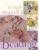  Boyd, Heidi, Simply beautiful beading: 40 quick and easy projects