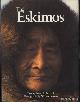  Burch, Ernest S. & Forman, Werner, The Eskimos