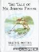  Potter, Beatrix, The Tale of Mr. Jeremy Fisher
