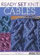  Hammett, Carri, ReadySet knit cables: learn to knit with 20 designs and ten projects