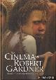  Barbash, Ilisa, The cinema of Robert Gardner