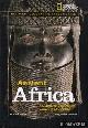  Sherrow, Victoria, Ancient Africa: archaeology unlocks the secrets of Africa's past