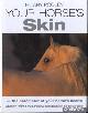  Pooley, Hilary, Your horse's skin: [the barometer of your horse's health]: [what ist is, what is does and how to maintain it in perfect condition]