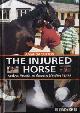  Sutton, Amanda, The injured horse: hands-on methods for managing & treating injuries