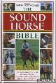  Widdicombe, Sarah, The sound horse bible: the comprehensive guide to maintaining soundness in your horse's back, legs and teeth