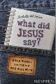  Diverse auteurs, What did Jesus say?: Bible verses on issues you deal with