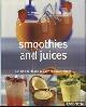  Ambridge, Christine, Smoothies and juices. Simple and delicious easy-to-make recipes