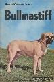  Prescott, Mary A., How to raise and train a bullmastiff