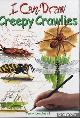  Neill, Amanda O' & Longhurst, Terry (artwork by), I Can Draw Creepy Crawlies