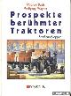  Bach, Michael & Wagner, Wolfgang, Prospekte berühmter Traktoren