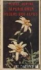  Diverse auteurs, Flora Alpina / Alpenblumen / Fleurs des Alpes