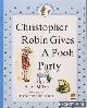  Milne, A.A., Christopher Robin gives a Pooh party