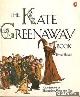 Holme, Bryan, The Kate Greenaway book. A collection of illustration, verse and text