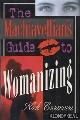  Casanova, Nick, The Machiavellian's guide to womanizing