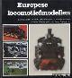  Ladiges, Ado, Europese locomotiefmodellen. Een overzicht in ruim 200 kleurenfoto's van de mooiste locomotiefmodellen die in de handel zijn