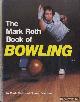  Roth, mark, The Mark Roth book of bowling