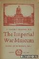  Diverse auteurs, A short guide to The Imperial War Museum
