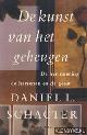  Schacter, Daniel L., De kunst van het geheugen. De herinnering, de hersenen en de geest