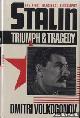  Volkogonov, Dmitri, The first glasnost biography Stalin triumph & tragedy