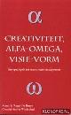  Bruyn, Manu & Roger de, Creativiteit alfa-omega, visie-vorm. Van spelregels tot newstream management