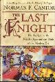  Cantor, Norman F., The last knight. The twilight of the middle ages and the birth of the modern era