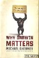  Shermer, Michael, Why Darwin matters. The case against intelligent design