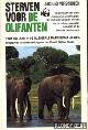  Verschuren, Jacques, Sterven voor de olifanten. Twintig jaar in de Nationale parken van Afrika