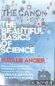  Angier, Natalie, The canon. The beautiful basics of science