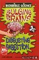  Arnold, Nick, Bulging Brains And Disgusting Digestion. And Disgusting Digestion