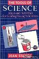  Stangl, Jean, The tools of science. Ideas and activities for guiding young scientists
