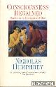  Humphrey, Nicholas, Consciousness regained. Chapters in the development of mind