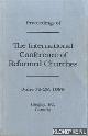  Diverse auteurs, Proceeding of The international conference of reformed churches june 19-28, 1989