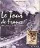  Ollivier, Jean-Paul, Le Tour de France. Lieux et etapes de legende