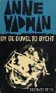  Wadman, Anne, By de duvel to bycht