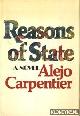  Carpentier, Alejo, Reasons of state