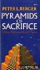  Berger, Peter L., Pyramids of Sacrifice: Political Ethics and Social Change