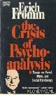 Fromm, Erich, The crisis of Psycho - analysis. Essays on Freud and Social Psychology