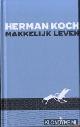  Koch, Herman, Boekenweekgeschenk 2017: Makkelijk leven