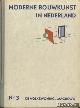  Berlage, H.P. - e.a., Moderne Bouwkunst in Nederland No. 3: De volkswoning, laagbouw