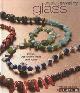  Blessing, Marlene, Create Jewelry. Glass: Brilliant Designs to Make and Wear